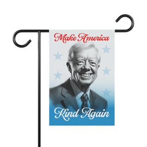 Drapeau Jimmy Cater, bannière jardin et maison, merci Jimmy Carter, hommage, make America Kind Again