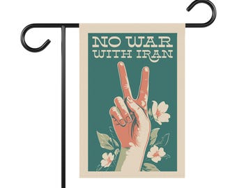No War with Iran Garden Banner, Peace Sign, Peace Symbol, Yard Sign, Yard Flag, Outdoor Art, Social Justice, Anti Trump, Resist Trump Flag