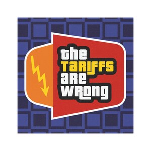 The Tariffs Are Wrong Car Magnet, Graphic button, Gift for Progressives, Resist, Anti Trump button, Against Trump Tariff, Save The Economy