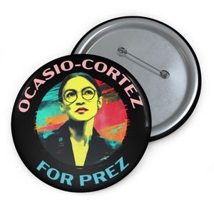 AOC President 2028 Button Pin, Political Button, Alexandria Ocasio-Cortez, Feminist, Activist, Gift Idea, Fight the Oligarchy, Progressive