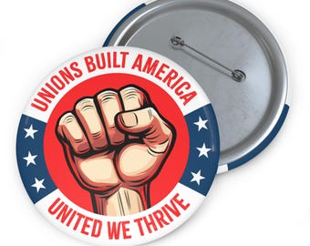 Union Empowerment Pin Buttons - Pro & Support Union Causes Protest Accessories - Gifts for Union Workers, Custom Political Pins, Activism