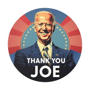 Thank You Joe Biden Round Vinyl Sticker, President Biden Sticker, Progressive Politics, Democrats, Political Activism, Sticker in 3 sizes
