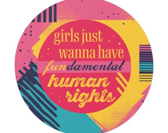 Girls Just Wanna Have Grundrechte Runder Vinyl-Autoaufkleber - Pro Wahl Aufkleber, Frauenrechte Aufkleber, Roe v Wade, feministisch