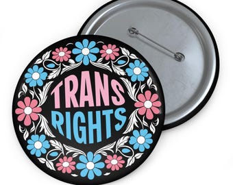 Trans Rights Floral Button Pin - Pride Pin, LGBTQ+ Badge, Activist Accessory, Supporter Gift, LGBTQ Pride Button, Transgender Rights Pin