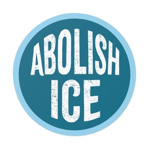 Abolish ICE Vinyl Sticker, Immigrant rights, Immigration reform, Families belong together, no one is illegal, refugee, 3 sizes