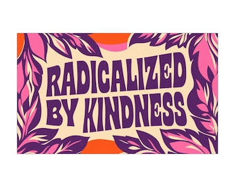 Magnete per auto "Radicalizzato dalla gentilezza", magnete per protesta, magnete per raduno, magnete per auto positivo, politica progressista, magnete anti-Trump, Resist