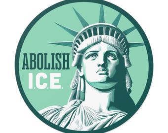 Pegatina de vinilo de la Estatua de la Libertad con el lema Abolish ICE, pin a favor de la inmigración, pegatina redonda para el parachoques contra Trump, resistencia