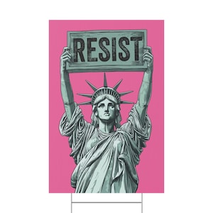 Statue of Liberty holding Resist Plastic Yard Sign - Anti-Trump, Pro Women's Rights, Feminist Sign, Resistance yard sign, Gift for Advocates
