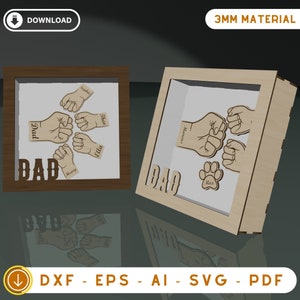 May include: A wooden frame with the word "DAD" cut out and a design of fists with names written on them. The frame is 3mm thick and is available in DXF, EPS, AI, SVG, and PDF formats.