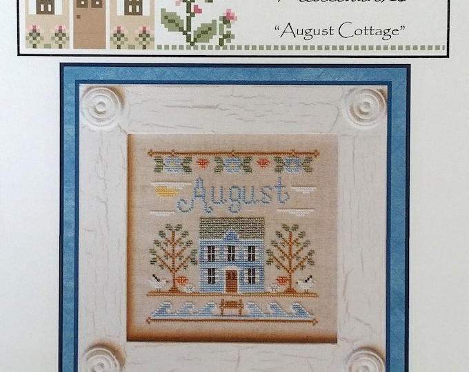 Adorable August Cottage (Cottage of the Month) Cross Stitch Design by Country Cottage Needleworks