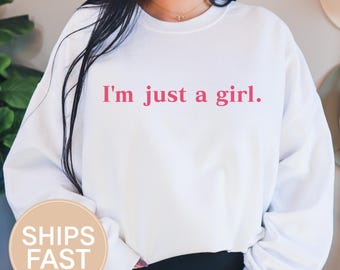 Im Just A Girl Women Sweatshirt, Im Just A Girl Cozy Sweatshirt, Girly Gifts Pink Gift for Her