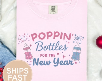 Poppin’ Bottles For The New Year Baby Comfort Color Shirt, Cute Holiday Tee, NICU Family Celebration