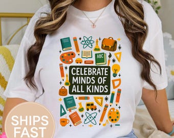 Celebrate Minds of All Kinds Shirt Comfort Color 1717  Back to School SPED Autism Awareness Neurodiversity