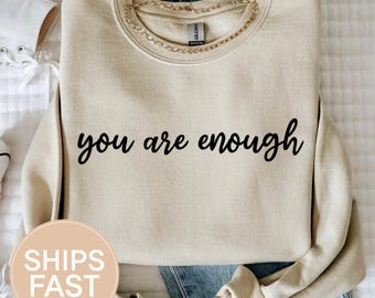 You Are Enough Sweatshirt – Dear Person Behind Me, Mental Health Awareness,Positivity & Self-Love Pullover,Suicide Prevention,Inspirational