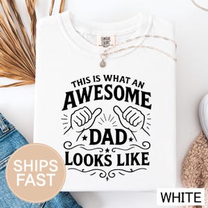 AWESOME DAD Shirt | Funny Dad TShirt Comfort Colors 1717 | This Is What an Awesome Dad Looks Like | Fathers Day Gift for Him
