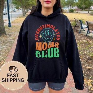 Overstimulated Moms Club Hoodie ,Funny Mom Sweatshirt, Trendy Mothers Day Gift, Cozy Mama Hoodie,Gift for Moms,Relatable Parent Life Sweater