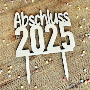 Abschluss 2025 Cake Topper Holz – Tortenstecker personalisiert – Deko Abschlussfeier – Geschenk Idee Schriftzug Schulabschluss Schule