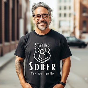 Staying Sober for my Family Gift Rehab T-Shirt Sobriety Sober Gift, alcoholism awareness, clean lifestyle tee, AA sponsor gift, AA support