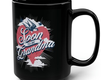 Soon to be Grandma - Black Mug, 15oz