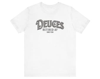 Personalized - "Deuces" Retired AF w/Retirement Year