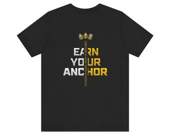 Earn Your Anchors - Uniseks T-shirt van jersey met korte mouwen