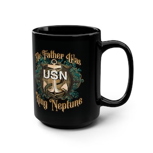 Me Father Was King Neptune - Black Mug, 15oz