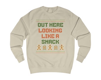 Out Here Lookin Like A Snack Sweatshirt