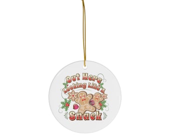 Out Here Lookin' Like A Snack v2- Ceramic Ornament, 4 Shapes