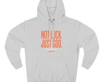 Not Luck, Just God Christian Pullover Hoodie