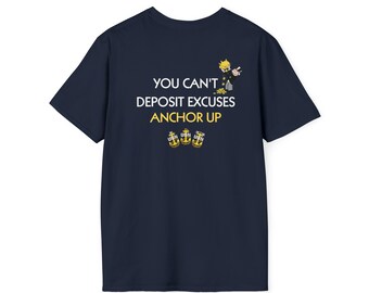 Anchor Up, No Excuses Unisex Softstyle T-Shirt