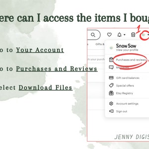 May include: A screenshot of a computer screen showing how to access purchased items on Etsy. The steps are: 1. Go to Your Account, 2. Go to Purchases and Reviews, 3. Select Download Files. The Etsy website is shown with a highlighted section that says "Purchases and Reviews".
