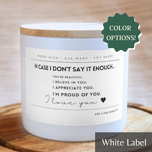 In Case I Don't Say It Enough Candle, Personalized Gift, Valentines Day Gift, I Love you Candle, For Her, Mom Gift, Daughter Gift, 14oz