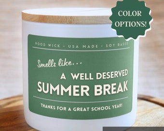 Smells Like a Well Deserved Summer Break Candle, Personalized Funny Teacher Gift, End of School Year Gift for Teacher Appreciation Week Gift
