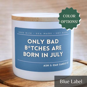 July Birthday Candle, Only Bad B*tches are born in July, Zodiac Leo Virgo Candle, Personalized Gift for Her, Funny Birthday Gift for Her