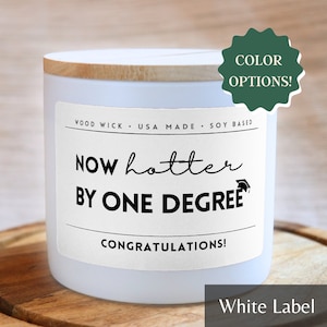 Now Hotter by One Degree Candle, Funny Masters or Bachelors Graduation Gift, Personalized, PHD Graduation Gift, College Grad Gift for Her