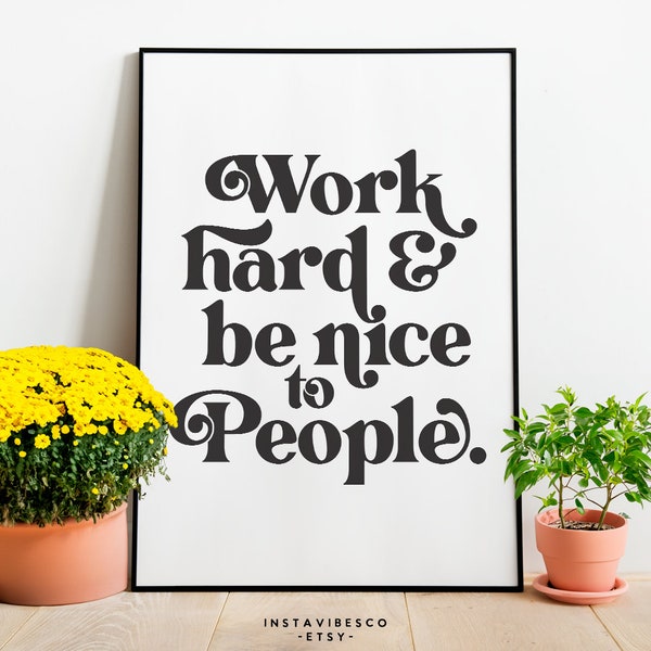 Work Hard & Be Nice To People Printable Wall Art, Positive Quote, Digital Print Download, Inspirational Office Art, Retro Black and White