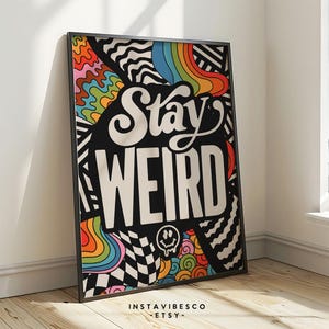 Stay Weird Printable Wall Art, Positive Quote, Digital Download, Inspirational Retro Decor for Home Office, Trippy, Psychedelic, Acid Art