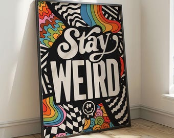 Stay Weird Art Print: Retro Trippy Psychedelic Decor (Digital Download)