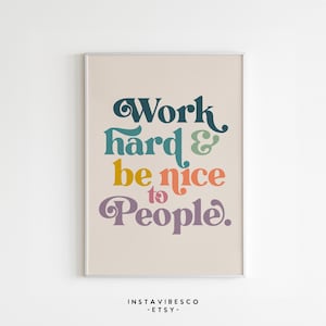 Work Hard & Be Nice To People Printable Wall Art, Positive Quote, Digital Print Download, Inspirational Art Print, Retro Decor, Home Office