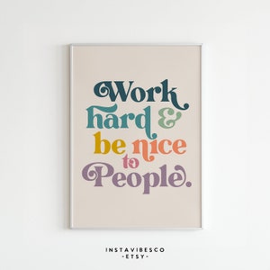 Work Hard & Be Nice To People Printable Wall Art, Positive Quote, Digital Print Download, Inspirational Art Print, Retro Decor, Home Office