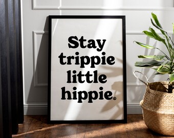 Stay Trippie Little Hippie Print: Retro Inspirational Decor (Digital Download)
