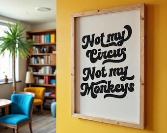 Arte de pared imprimible "No es mi circo, no son mis monos", decoración retro para el hogar (descarga digital)