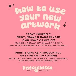 May include: Pink background with white text that says "how to use your new artwork". The text is in a playful, rounded font. Below the text is a list of ways to use digital artwork, including printing, framing, and giving as a gift. The text also includes the brand name "instavibesco."
