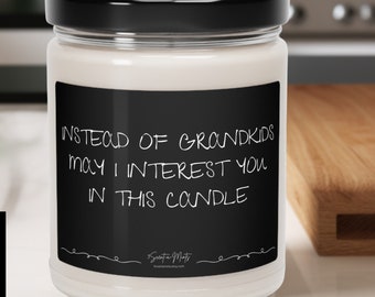 Instead of Grandkids May I Interest You In This Candle, Mom gift, Dad Gift, Grandparents Gift, Birthday Gift, Christmas Gift, Funny Candle