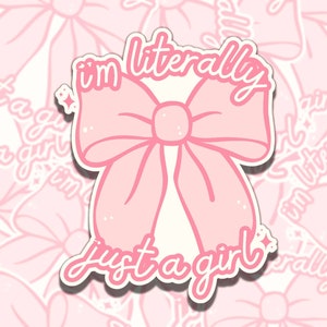I&#39;m Literally Just a Girl Pink Girly Bow Waterproof Vinyl Sticker, Gift for Girl Friend, Funny Sticker for Kindle Laptop Water Bottle Journa