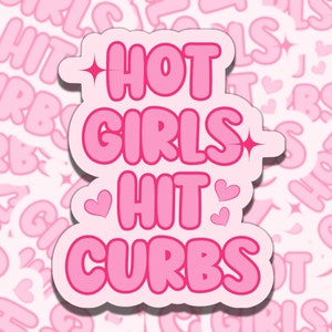 Hot Girls Hit Curbs Cute Pink Girly Waterproof Vinyl Sticker, Gift for Girl Friend, Funny Sticker for Kindle Laptop Water Bottle Journal