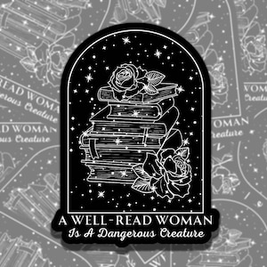 A Well Read Woman is a Dangerous Creature Sticker, Reading Vinyl Sticker, Smutty Waterproof eReader, Kindle, Cute Funny Gift for Bookworm