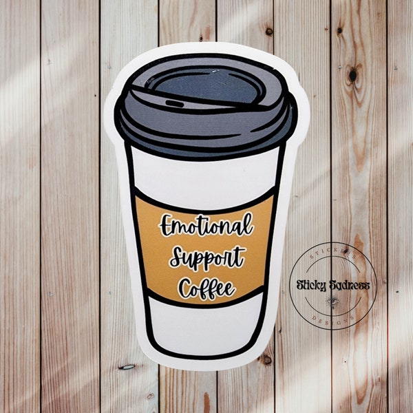 Emotional Support Coffee Sticker, Vinyl Sticker, Gift for Coffee Lover, Gift for College Student, Gift for Girlfriend, Coffee Sticker