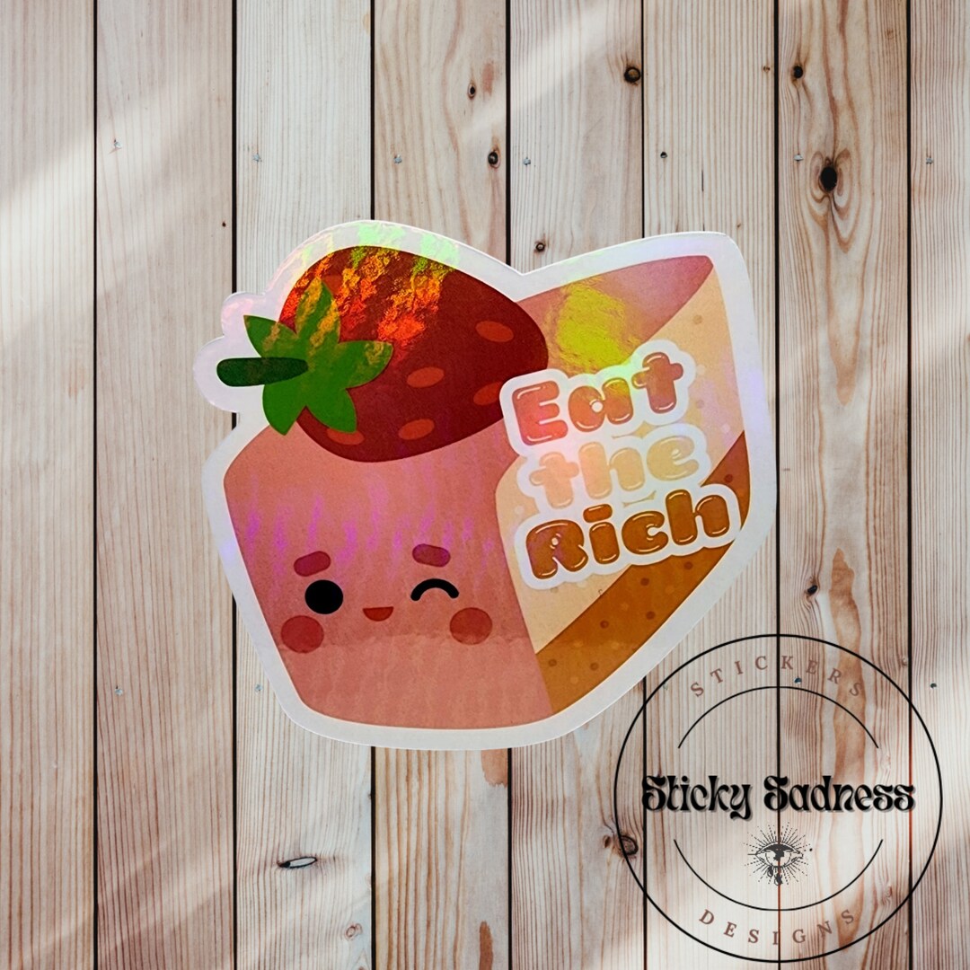 Eat the Rich Sticker Kawaii Cake Sticker Vinyl Sticker Gift Etsy
