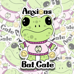 Anxious But Cute Frog Mental Health Sticker, Affirmation Sticker, Gift for Friend, Funny Sticker for Kindle Laptop Water Bottle Journal